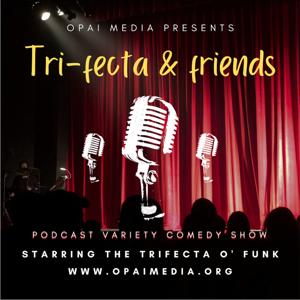 The Trifecta & Friends Variety Comedy Show