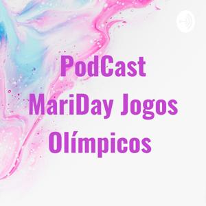 PodCast MariDay Jogos Olímpicos