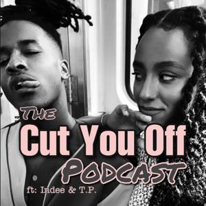 The Cut You Off Podcast