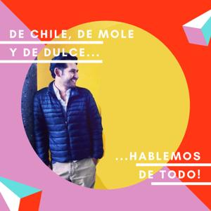 De chile, de mole y de dulce