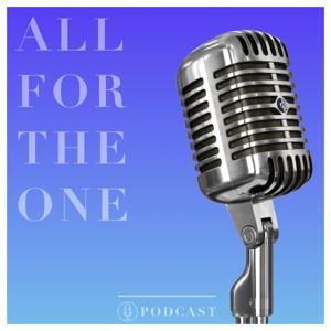 All for the One // PODCAST