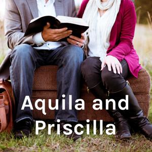 Aquila and Priscilla Podcast