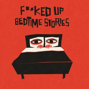 F**ked Up Bedtime Stories (for Adults)