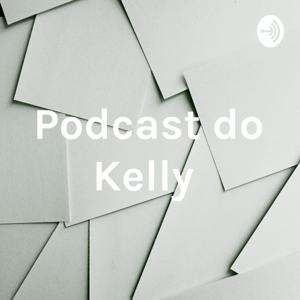 Podcast do Kelly