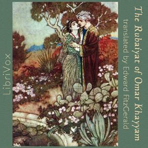 Rubáiyát of Omar Khayyám (Fitzgerald version), The by Omar Khayyám (1048 - 1131)
