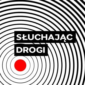 Słuchając drogi