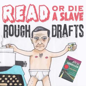 Read or Die a Slave: Rough Drafts