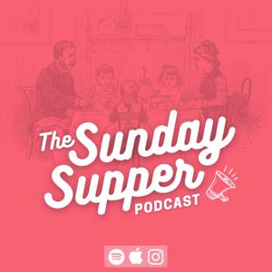 The Sunday Supper Podcast