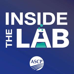 Inside the Lab by American Society for Clinical Pathology