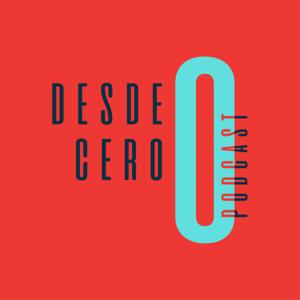 Desde Cero-Podcast