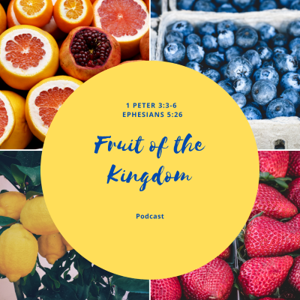 Fruit of the Kingdom Podcast