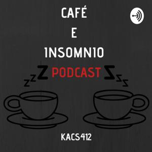 CAFE E INSOMNIO PODCAST