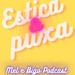 Estica E Puxa Podcast