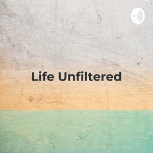 Life Unfiltered: Wholehearted Conversations And Unique Perspectives by Kristina Abbott