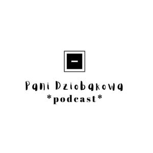 PaniDziobakowa's Podcast