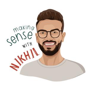 Making sense with Nikhil