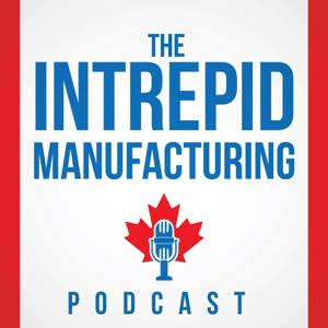 Intrepid Manufacturing Podcast