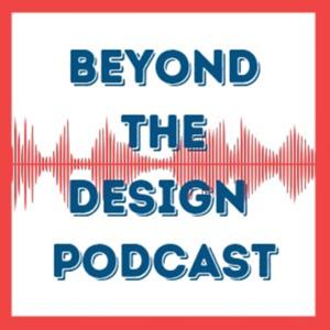 Beyond The Design Podcast