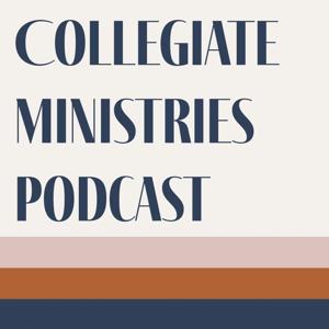 Collegiate Ministries Podcast