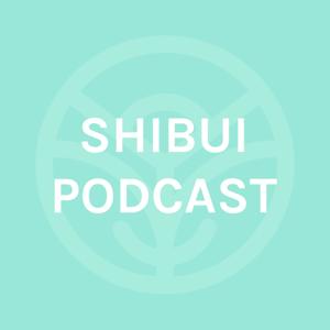 SHIBUI PODCAST