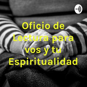 Oficio de Lectura para vos y tu Espiritualidad