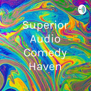 Superior Audio Comedy Haven