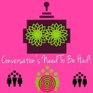 Conversation's Need To Be Had!
