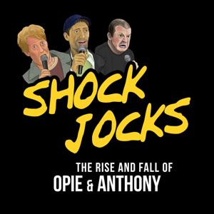 Shock Jocks - The Rise and Fall of Opie & Anthony