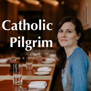 Catholic Pilgrim's Podcast