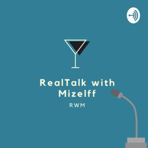 RealTalk with Mizelff