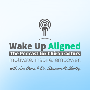 Wake Up Aligned: The Podcast for Chiropractors