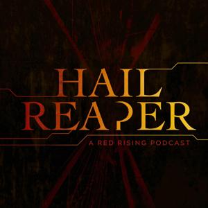 Hail Reaper: A Red Rising Podcast by Deepgrave Studios