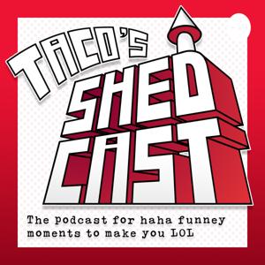 Taco's Shedcast