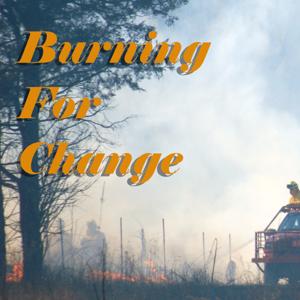 Burning for Change