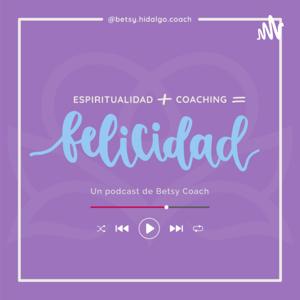 Espiritualidad &
Coaching = Felicidad