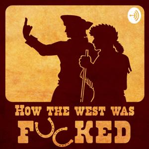 How The West Was Fucked by Bronson Swagger Industries