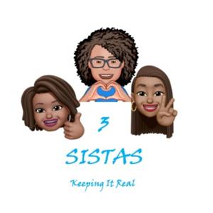 3 Sistas Keeping it Real