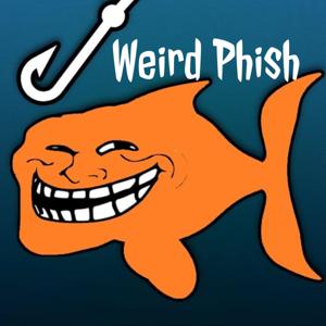 Weird Phish