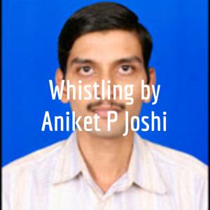 Whistling by Aniket P Joshi