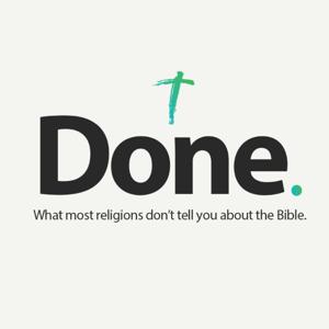 Done—What Most Religions Don't Tell You About the Bible