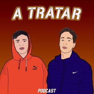 A Tratar Podcast