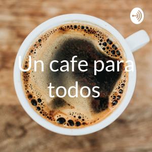 Un cafe para todos