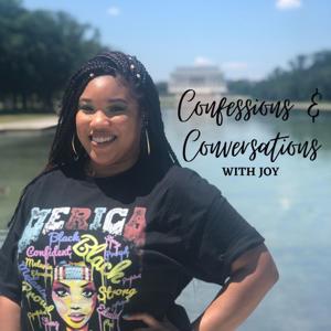 Confessions & Conversations with Joy