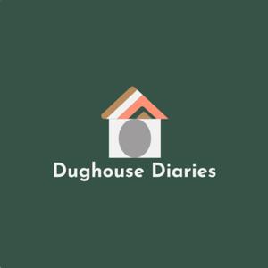 Dughouse Diaries