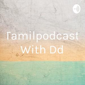 Tamilpodcast With Dd