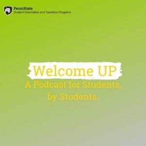 Welcome UP: A Podcast for Students, by Students.