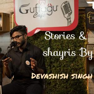 Stories & Shayris By Devashish singh