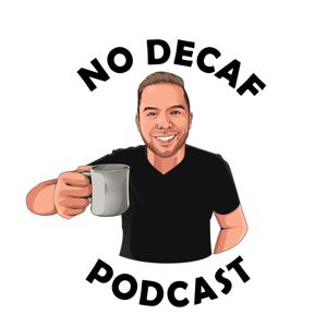 No Decaf Podcast