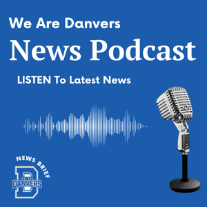 We Are Danvers - News Podcast