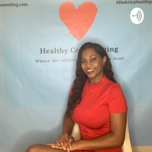 Healthy Co-Parenting & Relationships with Miss Kris